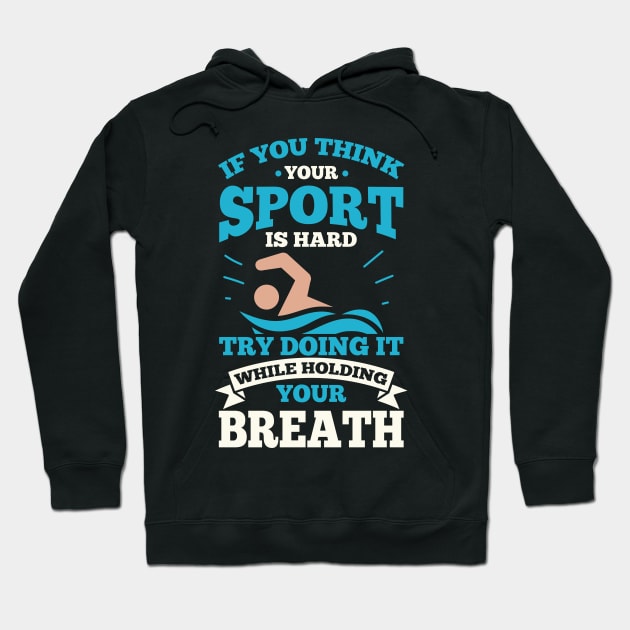 Swimming Gift Product Swim Coach Swim Team Holding Breath Design Hoodie by Linco